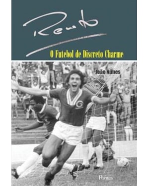 RENATO - O FUTEBOL DE DISCRETO CHARME