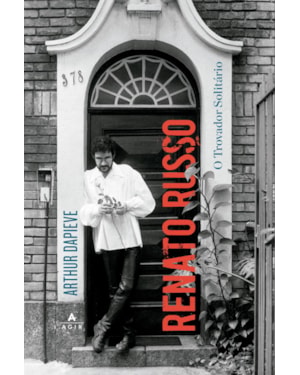 RENATO RUSSO: O TROVADOR SOLITÁRIO: EDIÇÃO COMEMORATIVA 60 ANOS DE RENATO RUSSO