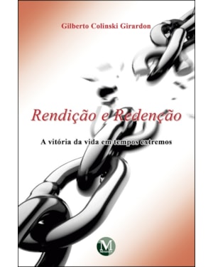 RENDIÇÃO E REDENÇÃO: A VITÓRIA DA VIDA EM TEMPOS EXTREMOS