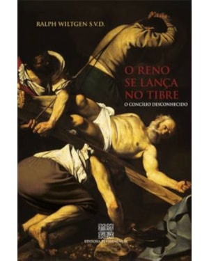 RENO SE LANCA NO TIBRE, O - O CONCÍLIO DESCONHECIDO