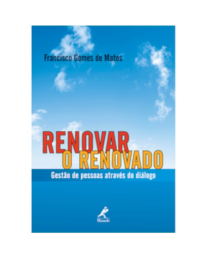 RENOVAR O RENOVADO: GESTÃO DE PESSOAS ATRAVÉS DO DIÁLOGO