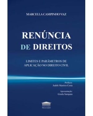 RENUNCIA DE DIREITOS - LIMITES E PARAMETROS DE APLICACAO NO DIREITO CIVIL
                                                                