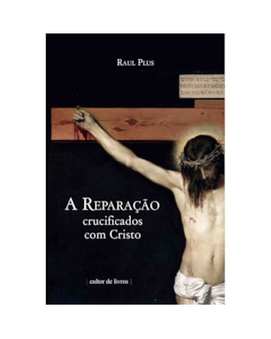 REPARACAO, A - CRUCIFICADOS COM CRISTO