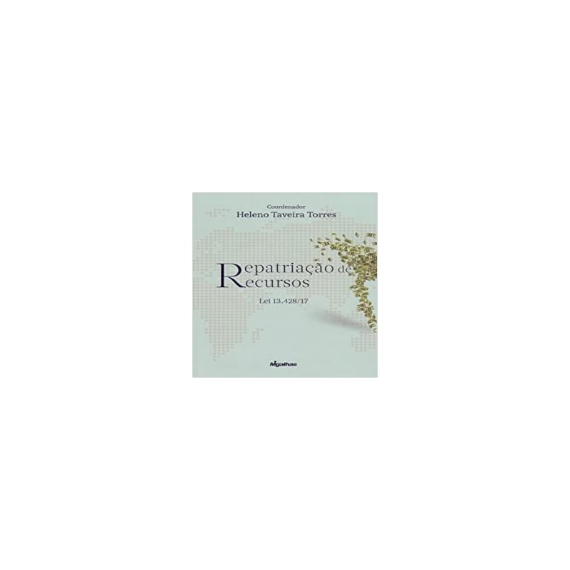 REPATRIAÇÃO DE RECURSOS - LEI 13.428/17