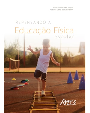 REPENSANDO A EDUCAÇÃO FÍSICA ESCOLAR