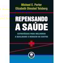 REPENSANDO A SAÚDE: ESTRATÉGIAS PARA MELHORAR A QUALIDADE E REDUZIR OS CUSTOS