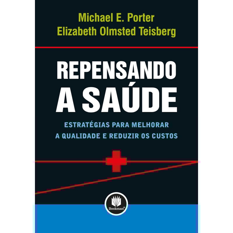REPENSANDO A SAÚDE: ESTRATÉGIAS PARA MELHORAR A QUALIDADE E REDUZIR OS CUSTOS