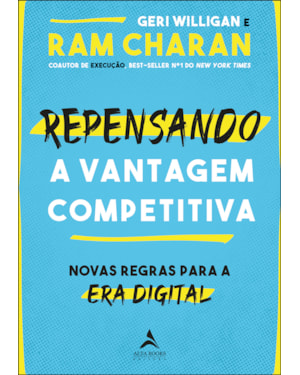 Repensando a vantagem competitiva: novas regras para a era digital