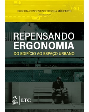 REPENSANDO ERGONOMIA - DO EDIFÍCIO AO ESPAÇO URBANO