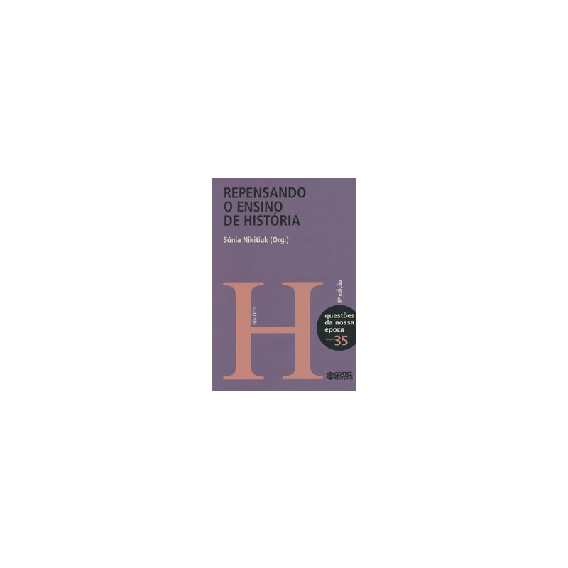 REPENSANDO O ENSINO DE HISTÓRIA