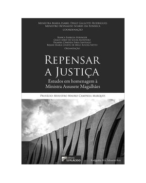 Repensar a justiça - Estudos em homenagem à Ministra Assusete Magalhães
