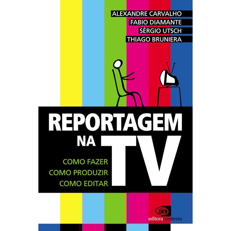 REPORTAGEM NA TV - COMO FAZER, COMO PRODUZIR, COMO EDITAR