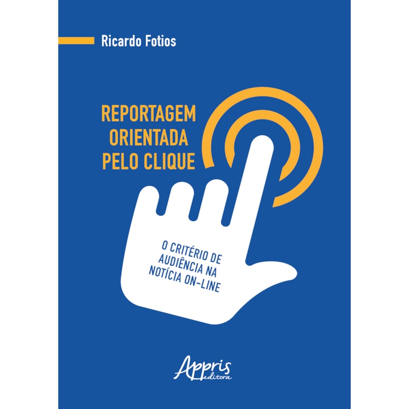 REPORTAGEM ORIENTADA PELO CLIQUE: O CRITÉRIO DE AUDIÊNCIA NA NOTÍCIA ON-LINE