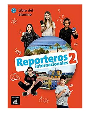 Reporteros internacionales 2: libro del alumno con MP3