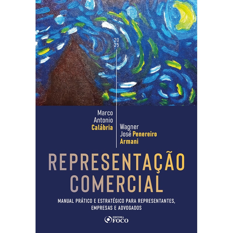 REPRESENTAÇÃO COMERCIAL - MANUAL PRÁTICO E ESTRATÉGICO PARA REPRESENTANTES, EMPRESAS E ADVOGADOS - 1ª ED - 2025