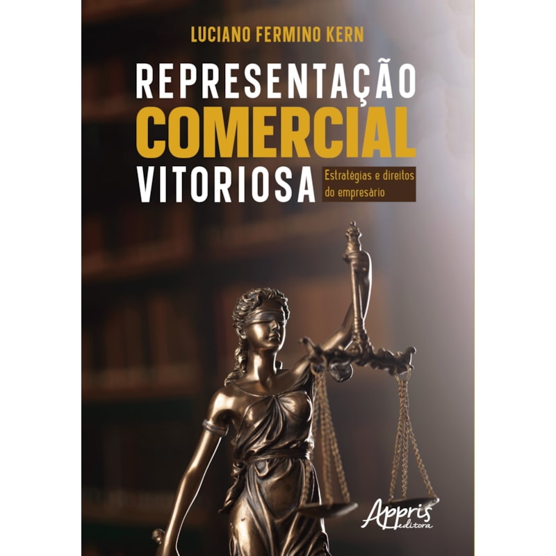REPRESENTAÇÃO COMERCIAL VITORIOSA:: ESTRATÉGIAS E DIREITOS DO EMPRESÁRIO