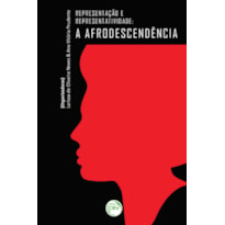 REPRESENTAÇÃO E REPRESENTATIVIDADE: A AFRODESCENDÊNCIA