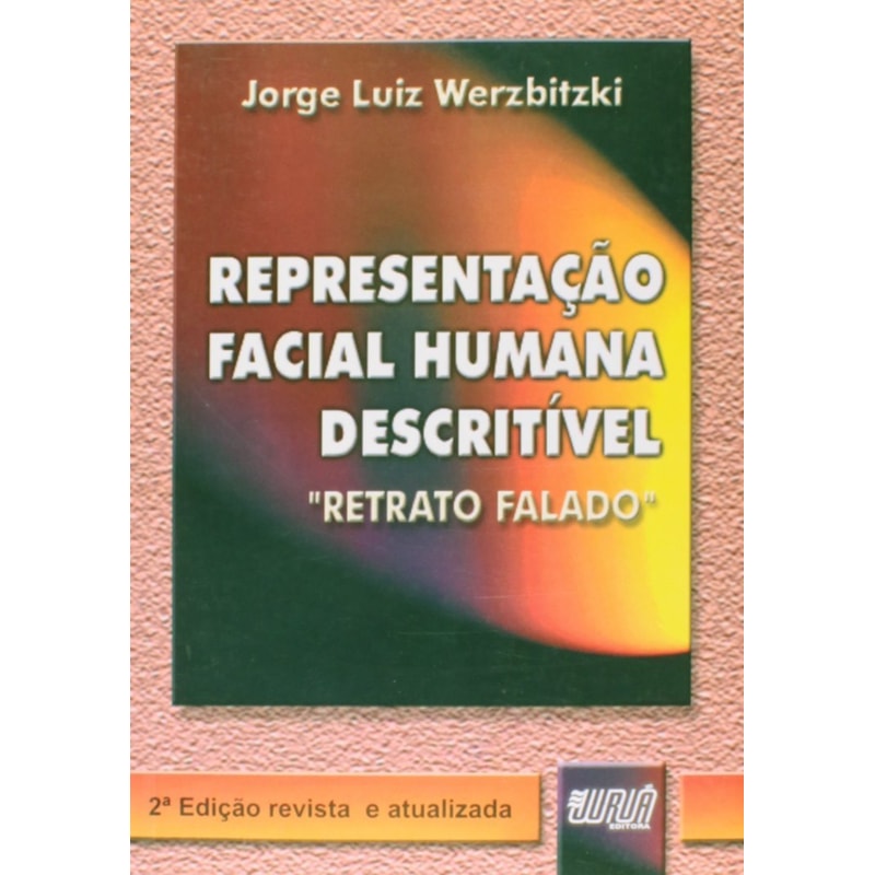 REPRESENTAÇÃO FACIAL HUMANA DESCRITÍVEL - RETRATO FALADO