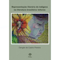 REPRESENTAÇÃO LITERÁRIA DO INDÍGENA NA LITERATURA BRASILEIRA