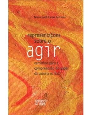 Representações sobre o agir: caminhos para a compreensão do papel da tutoria na EaD