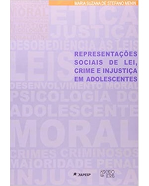 REPRESENTACOES SOCIAIS DE LEI, CRIME E INJUSTICA EM ADOLESCENTES - 1ª