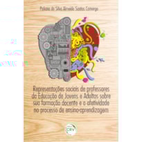 REPRESENTAÇÕES SOCIAIS DE PROFESSORES DA EDUCAÇÃO DE JOVENS E ADULTOS SOBRE SUA FORMAÇÃO DOCENTE E A AFETIVIDADE NO PROCESSO DE ENSINO-APRENDIZAGEM