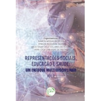 REPRESENTAÇÕES SOCIAIS, EDUCAÇÃO E SAÚDE II: UM ENFOQUE MULTIDISCIPLINAR VOLUME 2 COLEÇÃO REPRESENTAÇÕES SOCIAIS, EDUCAÇÃO E SAÚDE UM ENFOQUE MULTIDISCIPLINAR