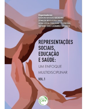 REPRESENTAÇÕES SOCIAIS, EDUCAÇÃO E SAÚDE: UM ENFOQUE MULTIDISCIPLINAR VOLUME 1 COLEÇÃO REPRESENTAÇÕES SOCIAIS, EDUCAÇÃO E SAÚDE UM ENFOQUE MULTIDISCIPLINAR
