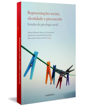 REPRESENTAÇÕES SOCIAIS, IDENTIDADE E PRECONCEITO: ESTUDOS DE PSICOLOGIA SOCIAL