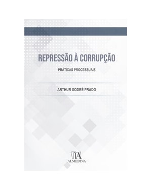 Repressão à corrupção: práticas processuais