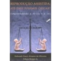 REPRODUCAO ASSISTIDA ATE ONDE PODEMOS CHEGAR