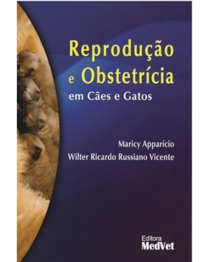 REPRODUÇÃO E OBSTETRÍCIA EM CÃES E GATOS