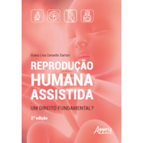 REPRODUÇÃO HUMANA ASSISTIDA: UM DIREITO FUNDAMENTAL?