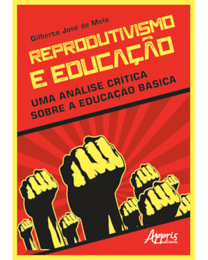 REPRODUTIVISMO E EDUCAÇÃO: UMA ANÁLISE CRÍTICA SOBRE A EDUCAÇÃO BÁSICA