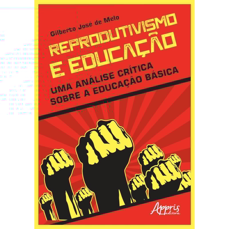 REPRODUTIVISMO E EDUCAÇÃO: UMA ANÁLISE CRÍTICA SOBRE A EDUCAÇÃO BÁSICA