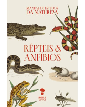 RÉPTEIS E ANFÍBIOS: MANUAL DE ESTUDOS DA NATUREZA