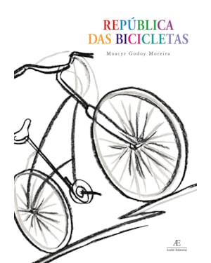 REPÚBLICA DAS BICICLETAS: CRÔNICAS & OUTROS ESCRITOS