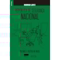 REPÚBLICA DE SEGURANÇA NACIONAL: MILITARES E POLÍTICA NO BRASIL