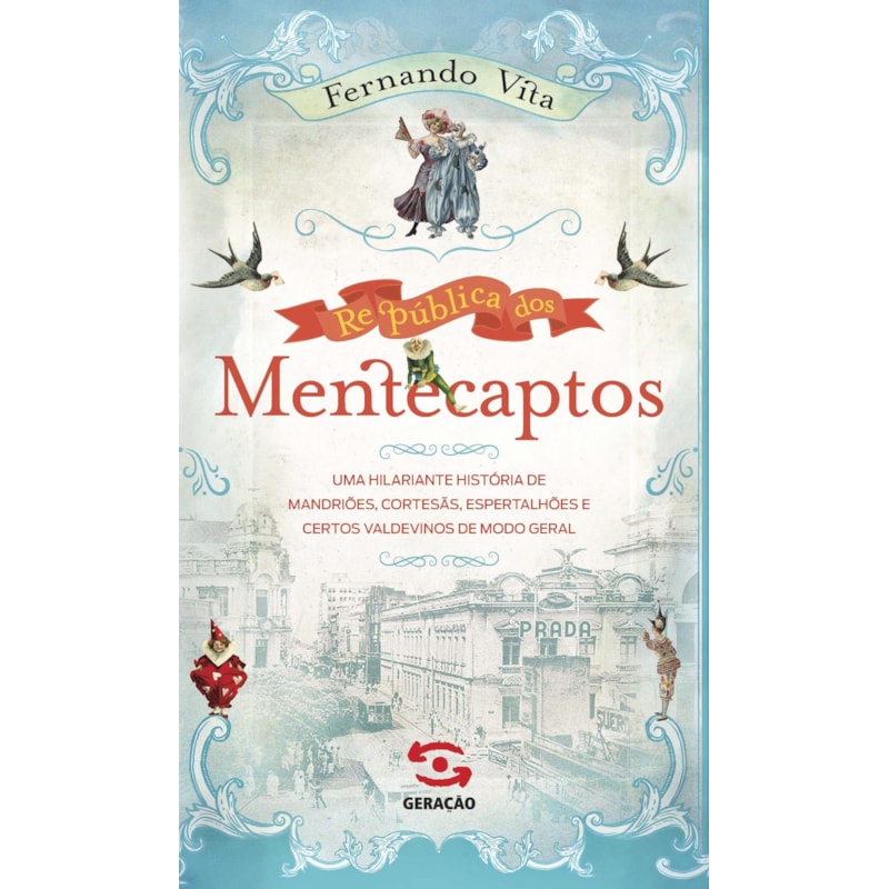 REPÚBLICA DOS MENTECAPTOS: UMA HILARIANTE HISTÓRIA DE MANDRIÕES, CORTESÃS, ESPERTALHÕES E CERTOS VALDEVINOS DE MODO GERAL