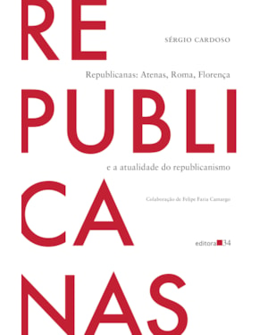 Republicanas: Atenas, Roma, Florença e a atualidade do republicanismo