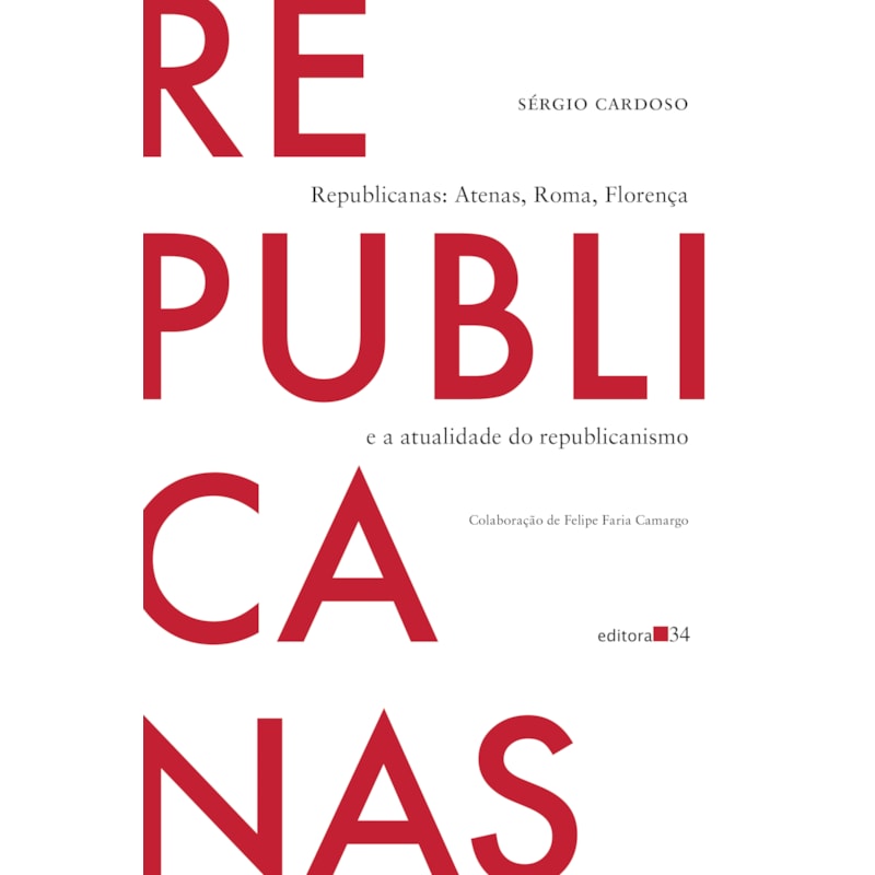 Republicanas: Atenas, Roma, Florença e a atualidade do republicanismo