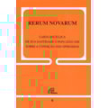 RERUM NOVARUM - 6: SOBRE A CONDIÇÃO DOS OPERÁRIOS