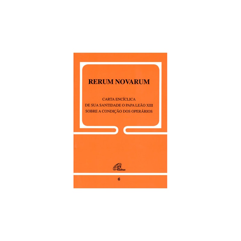 Rerum novarum - 6: sobre a condição dos operários