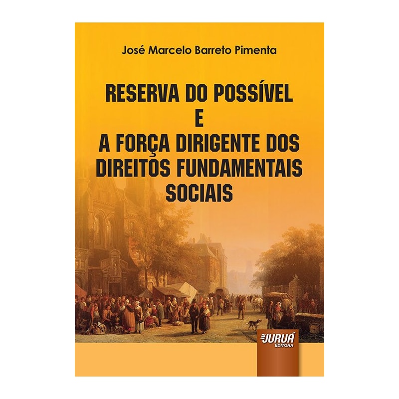 RESERVA DO POSSÍVEL E A FORÇA DIRIGENTE DOS DIREITOS FUNDAMENTAIS SOCIAIS