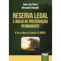 RESERVA LEGAL E ÁREAS DE PRESERVAÇÃO PERMANENTE - À LUZ DA NOVA LEI FLORESTAL 12.651/12