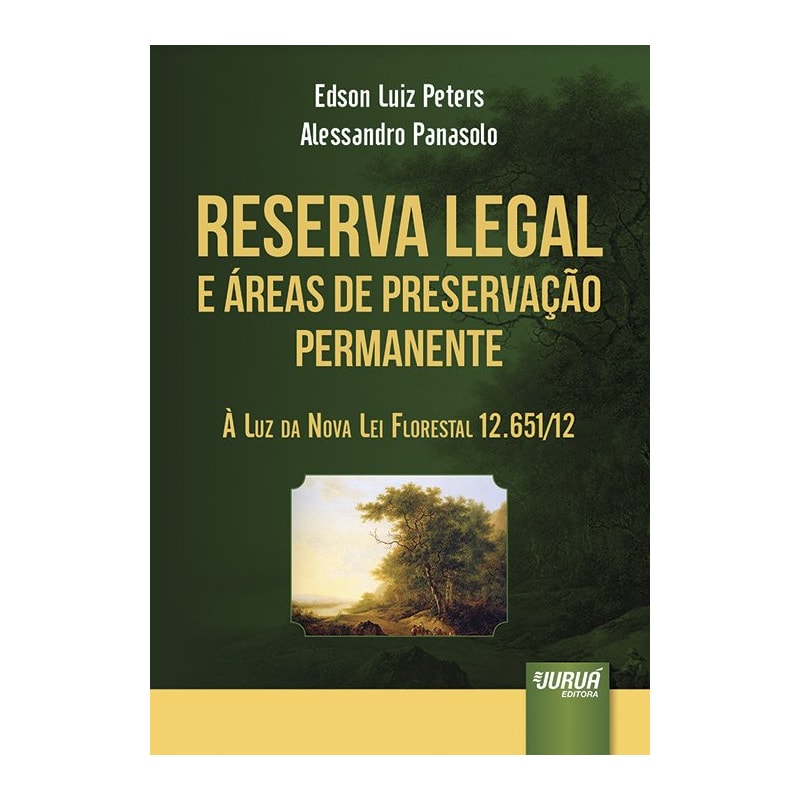 RESERVA LEGAL E ÁREAS DE PRESERVAÇÃO PERMANENTE - À LUZ DA NOVA LEI FLORESTAL 12.651/12