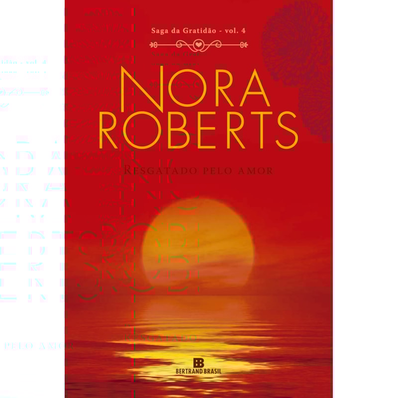 RESGATADO PELO AMOR (VOL. 4 SAGA DA GRATIDÃO)