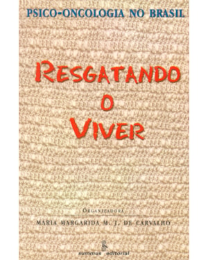 RESGATANDO O VIVER: PSICO-ONCOLOGIA NO BRASIL