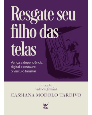 Resgate seu filho das telas: Vença a dependência digital e restaure o vínculo familiar