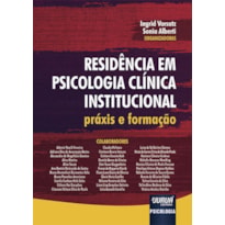 RESIDÊNCIA EM PSICOLOGIA CLÍNICA INSTITUCIONAL - PRÁXIS E FORMAÇÃO